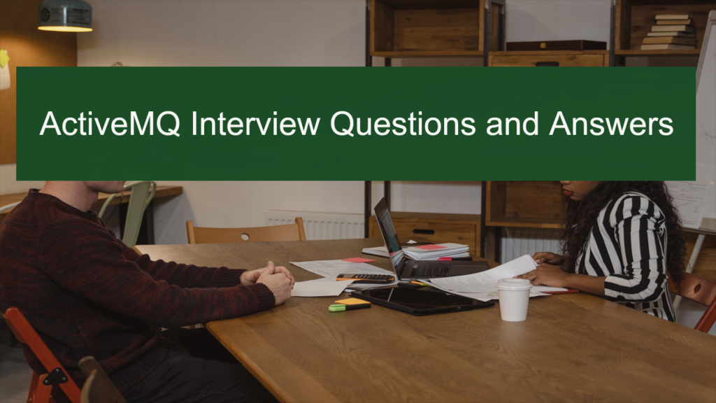 ActiveMQ Interview Questions and Answers