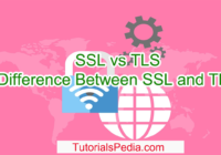 SSL vs TLS : Difference Between SSL and TLS